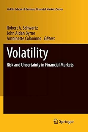 volatility risk and uncertainty in financial markets 2011 edition robert a. schwartz ,john aidan byrne