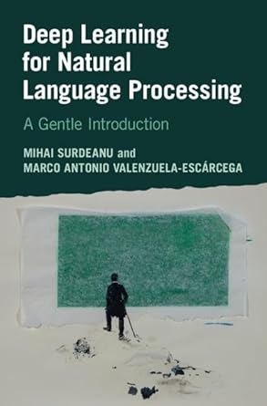 deep learning for natural language processing a gentle introduction 1st edition mihai surdeanu ,marco antonio