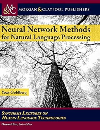 neural network methods in natural language processing 1st edition yoav goldberg ,graeme hirst 1681732351,