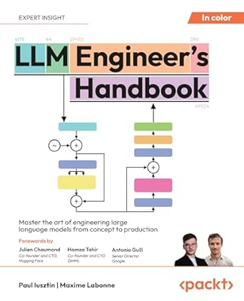 llm engineers handbook master the art of engineering large language models from concept to production 1st