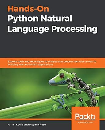 hands on python natural language processing explore tools and techniques to analyze and process text with a