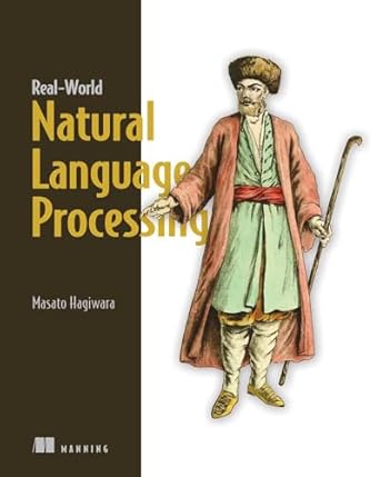 real world natural language processing practical applications with deep learning 1st edition masato hagiwara