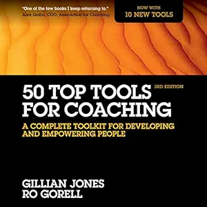 50 top tools for coaching a complete toolkit for developing and empowering people 1st edition gillian jones