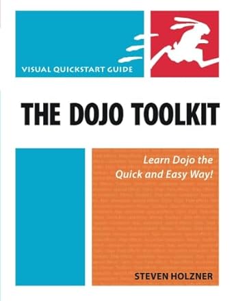 dojo toolkit the visual quickstart guide visual quickstart guide 1st edition steven holzner 0321605128,