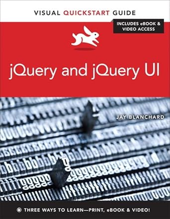 jquery and jquery ui visual quickstart guide 1st edition jay blanchard 0321885147, 978-0321885142