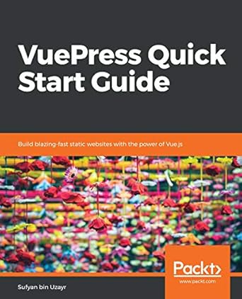 vuepress quick start guide build blazing fast static websites with the power of vue js 1st edition sufyan bin