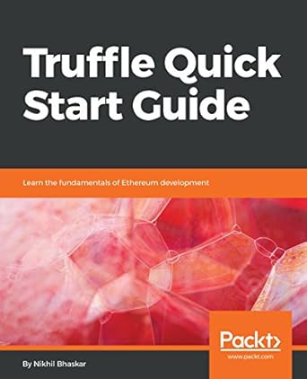 truffle quick start guide learn the fundamentals of ethereum development 1st edition nikhil bhaskar