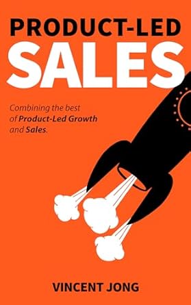 product led sales combining the best of product led growth and sales 1st edition vincent jong b0cy4wxgf6