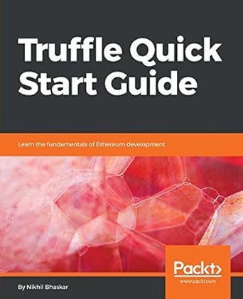 truffle quick start guide 1st edition nikhil bhaskar 1789132541, 978-1789132540