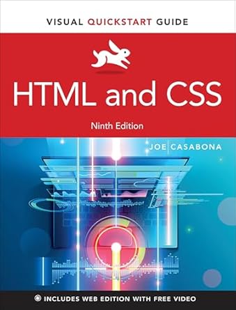 html and css visual quickstart guide 1st edition joe casabona 0136702562, 978-0136702566