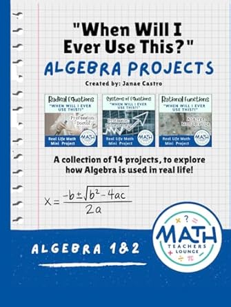 when will i ever use this real life math for high school a collection of algebra mini projects 1st edition