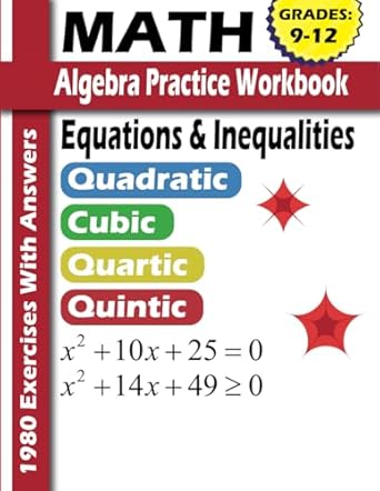 math algebra practice workbook grades 9 12 equations inequalities polynomial degree quadratic cubic quartic