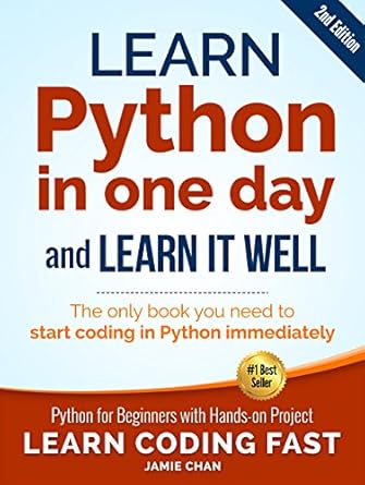 Python Learn Python In One Day And Learn It Well Python For Beginners With Hands On Project