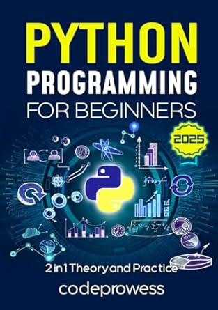 Python Programming For Beginners The Complete Python Coding Crash Course Boost Your Growth With An Innovative Ultra Fast Learning Framework And Exclusive Hands On Interactive Exercises And Projects