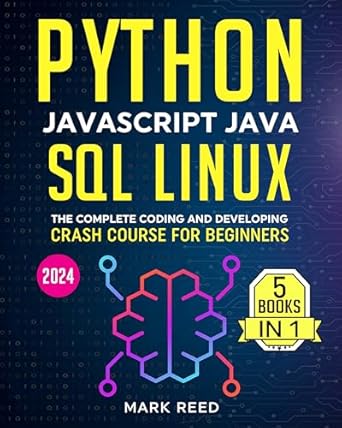 Python Javascript Java Sql Linux The Complete Coding And Developing Crash Course For Beginners