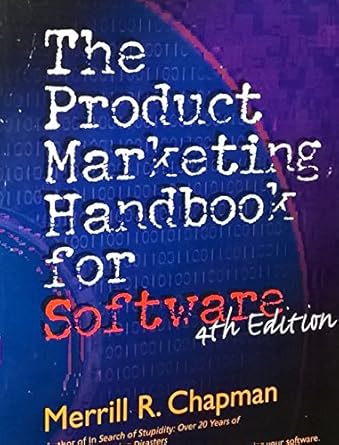 the product marketing handbook for software 1st edition merrill r chapman 0967200865, 978-0967200866