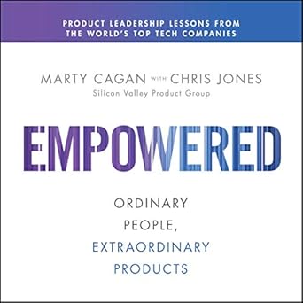 empowered ordinary people extraordinary products unabridged edition marty cagan b08xn7hwrq, 979-8200542819