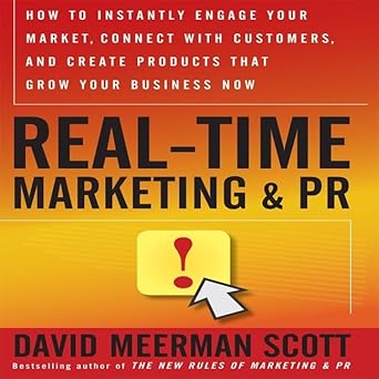 real time marketing and pr how to earn attention in todays hyper fast world unabridged edition david meerman