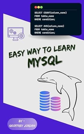 mysql guide for beginner 1st edition geoffrey jordan b0d9f7jr8q, b0ddcgnl4g