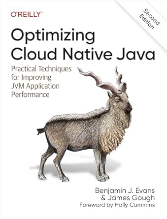optimizing cloud native java practical techniques for improving jvm application performance 2nd edition