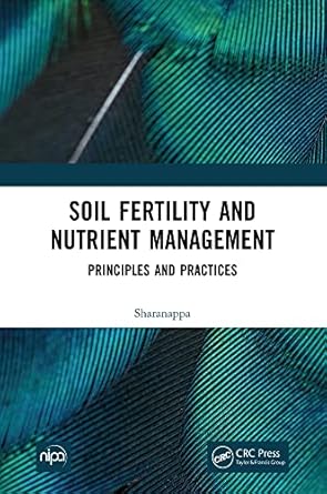 soil fertility and nutrient management principles and practices 1st edition sharanappa b0bmzyhvy5,