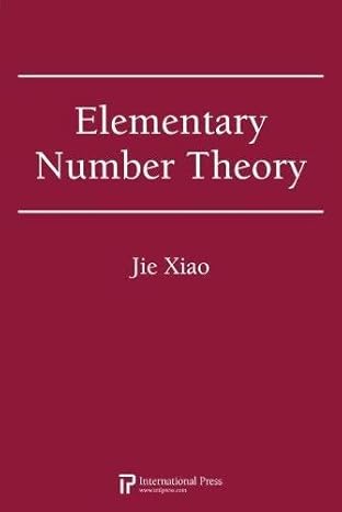 elementary number theory 1st edition jie xiao 1571461833, 978-1571461834