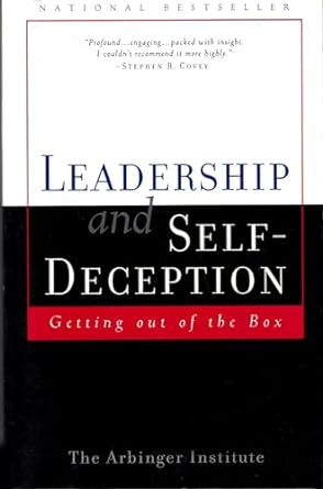 leadership and self deception getting out of the box 1st edition the arbinger institute 1576751740,