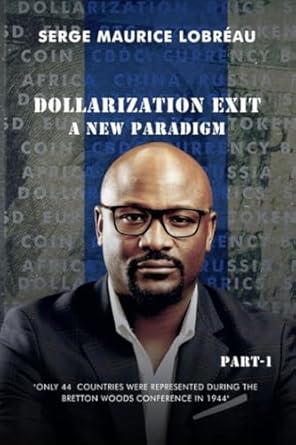 dollarization exit a new paradigm 1st edition mr serge maurice lobreau b0cjbcg143, 979-8892176545