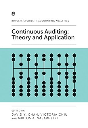 continuous auditing theory and application 1st edition david y chan ,victoria chiu ,miklos a vasarhelyi