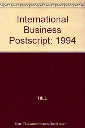 international business competing in the global marketplace 1st edition charles w hill 0256175098,