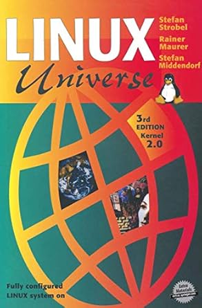 linux universe installation and configuration 3rd edition stefan strobel ,rainer maurer ,stefan middendorf