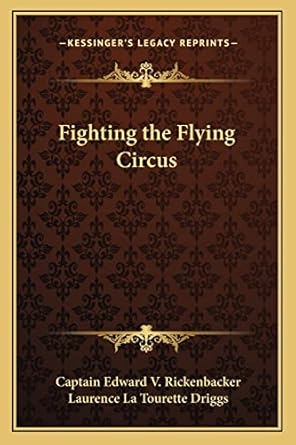 fighting the flying circus 1st edition captain edward v rickenbacker ,laurence la tourette driggs 1162723815,