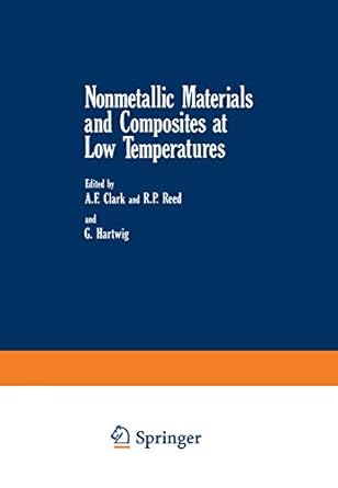nonmetallic materials and composites at low temperatures 1st edition a f clark ,richard reed ,gunther hartwig