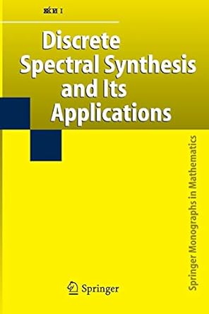 discrete spectral synthesis and its applications 2006th edition laszlo szekelyhidi 9400787235, 978-9400787230