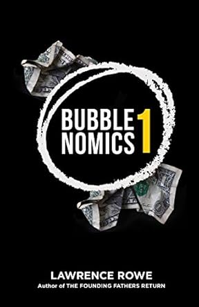 bubblenomics 2nd edition lawrence rowe 0976766817, 978-0976766810