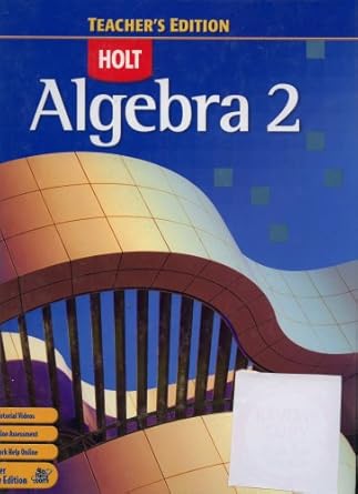 algebra 2 grade 11th edition edward b burger 0030385318, 979-0030385314