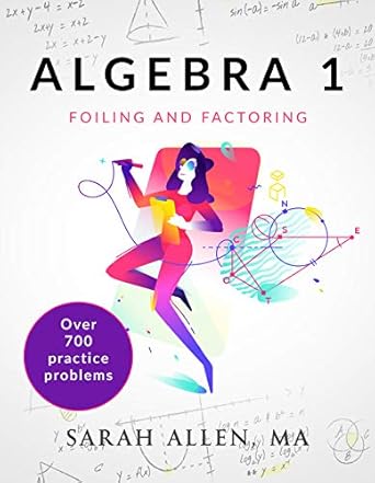 algebra 1 part 2 foiling and factoring 1st edition sarah allen b0dfxjblv5, b07qlvz1h1