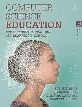 computer science education perspectives on teaching and learning in school 2nd edition sue sentance, erik