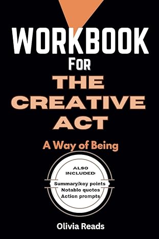 workbook for the creative act a way of being 1st edition olivia reads b0cmskcnlm
