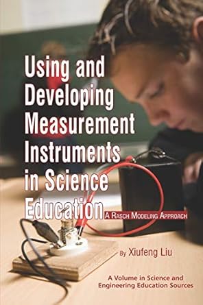 using and developing measurement instruments in science education a rasch modeling approach 1st edition