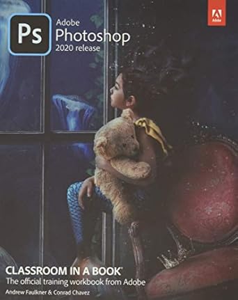adobe photoshop classroom in a book 1st edition andrew faulkner ,conrad chavez 0136447996, 978-0136447993