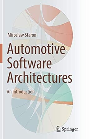 automotive software architectures an introduction 1st edition miroslaw staron 3319864416, 978-3319864419