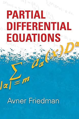 partial differential equations 1st edition prof. avner friedman 0486469190, 978-0486469195
