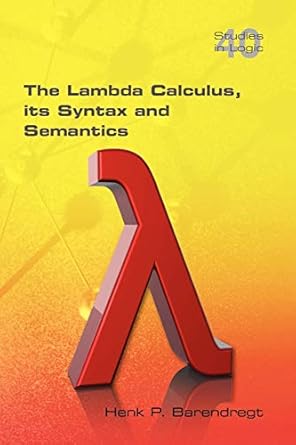 the lambda calculus its syntax and semantics 1st edition henk barendregt 184890066x, 978-1848900660