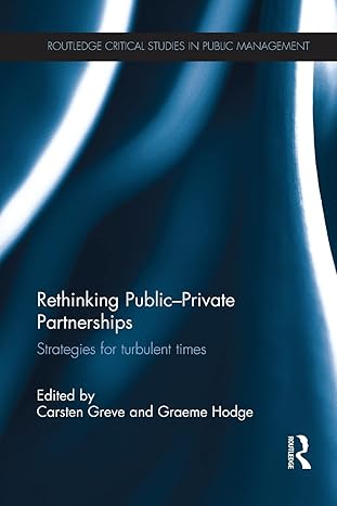 rethinking public private partnerships 1st edition carsten greve ,graeme hodge 1138206040, 978-1138206045