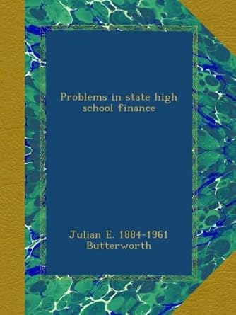 problems in state high school finance 1st edition julian e. 1884-1961 butterworth b00b49fveq