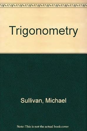 trigonometry 1st edition michael sullivan 0130939293, 978-0130939296
