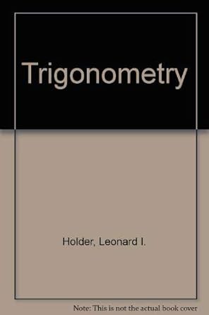 trigonometry 1st edition leonard irvin holder 0534010148, 978-0534010140