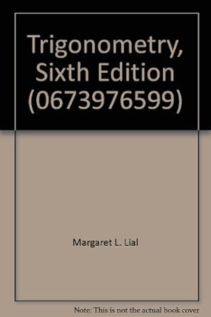 trigonometry 6th edition margaret l lial b0017hz13q