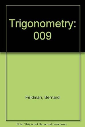 trigonometry 1st edition bernard feldman 0534003540, 978-0534003548
